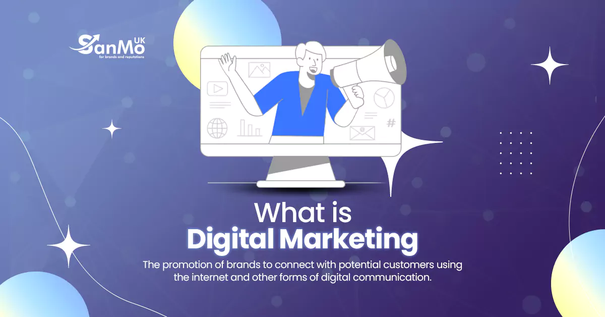 What Is Digital Marketing? Types and Benefits